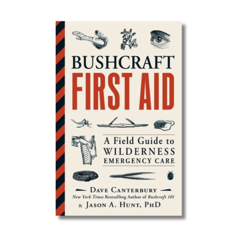 Bushcraft First Aid: A Field Guide to Wilderness Emergency Care ...